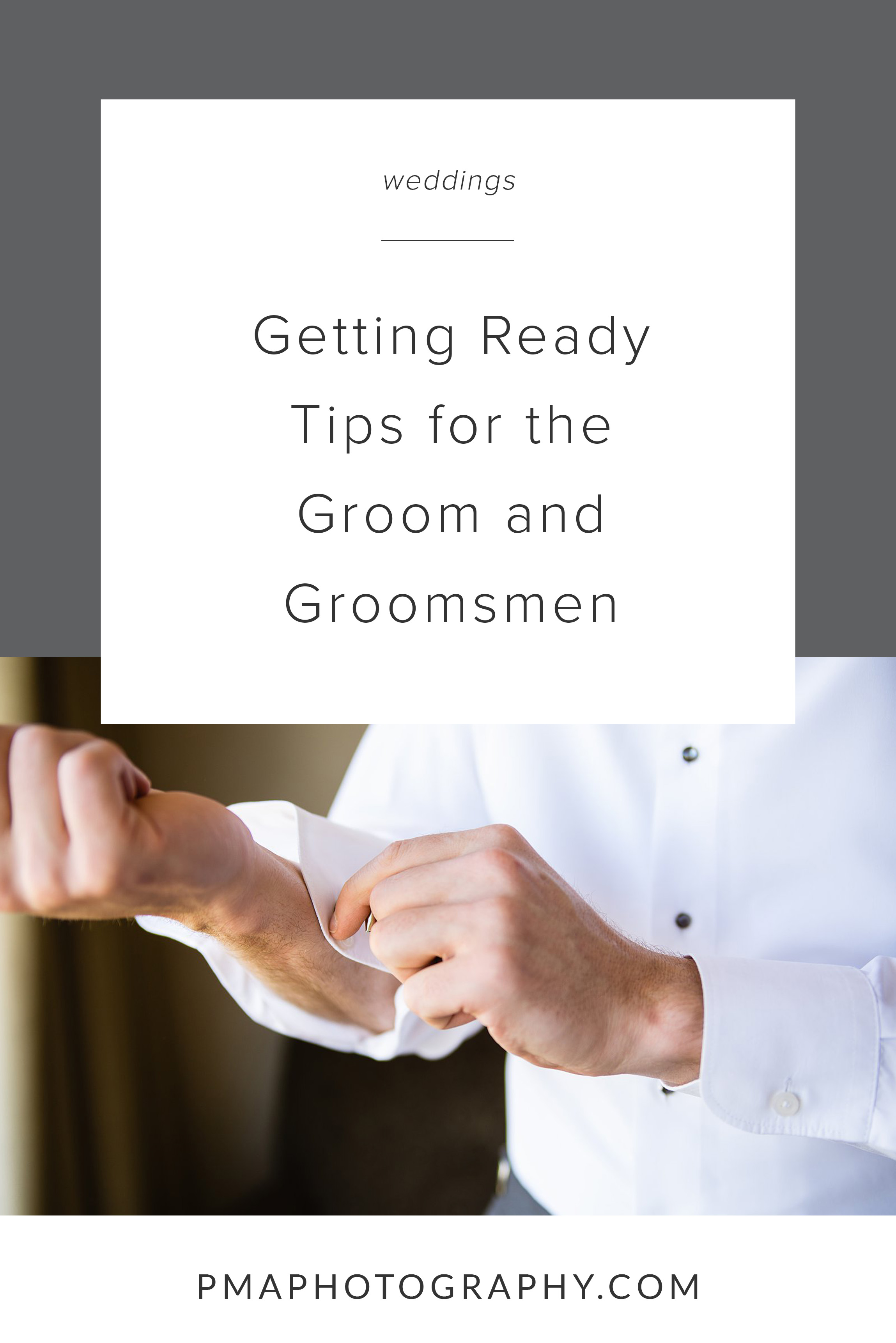 Getting ready tips for the groom and groomsmen by professional Phoenix wedding photographer PMA Photography.